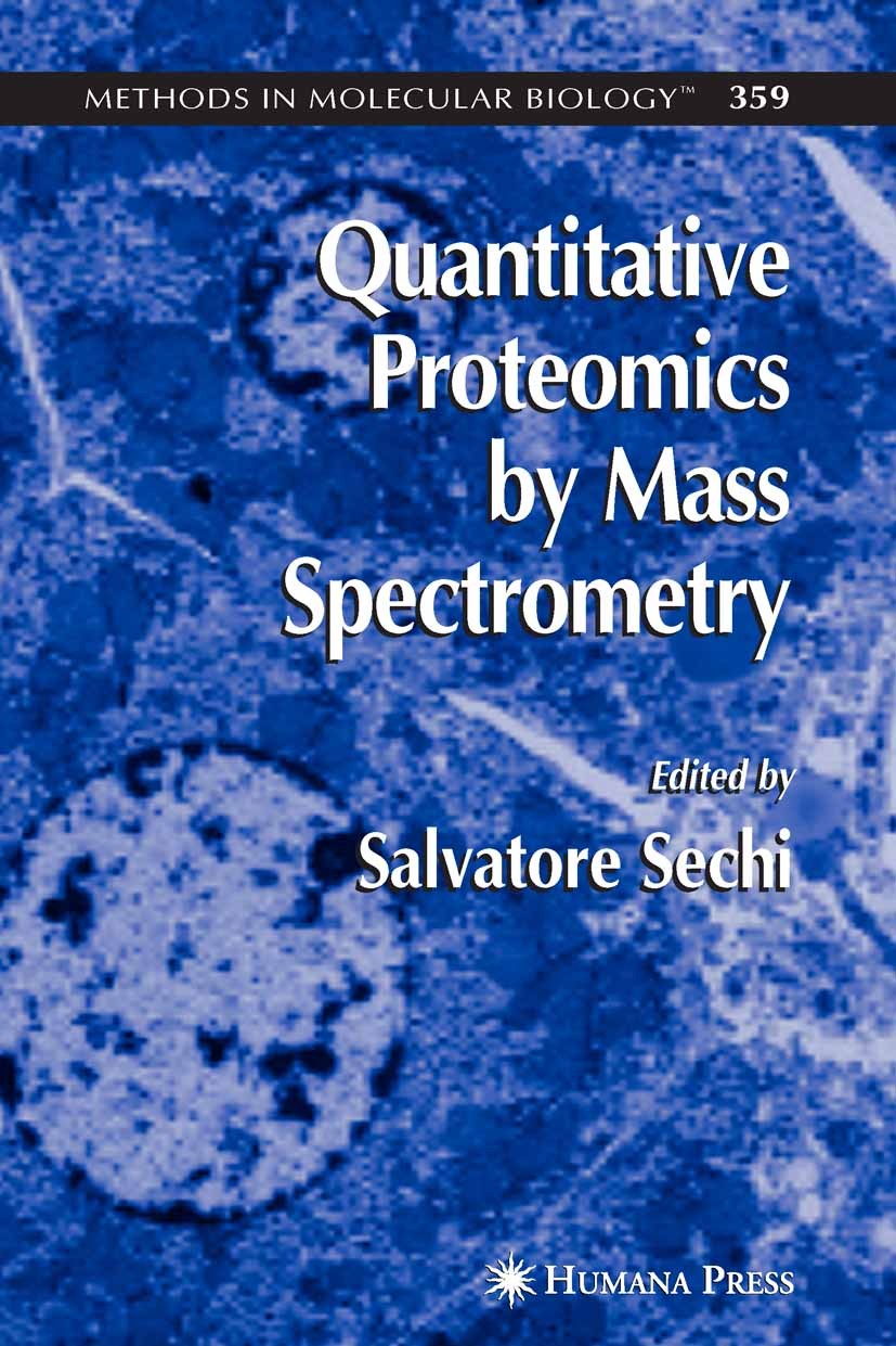Titlebook: Quantitative Proteomics by Mass Spectrometry; Salvatore Sechi Book 2007 Humana Press 2007 Amino acid.Proteomics.Termination.Translation.me Titlebook: Quantitative Proteomics by Mass Spectrometry; Salvatore Sechi Book 2007 Humana Press 2007 Amino acid.Proteomics.Termination.Translation.me