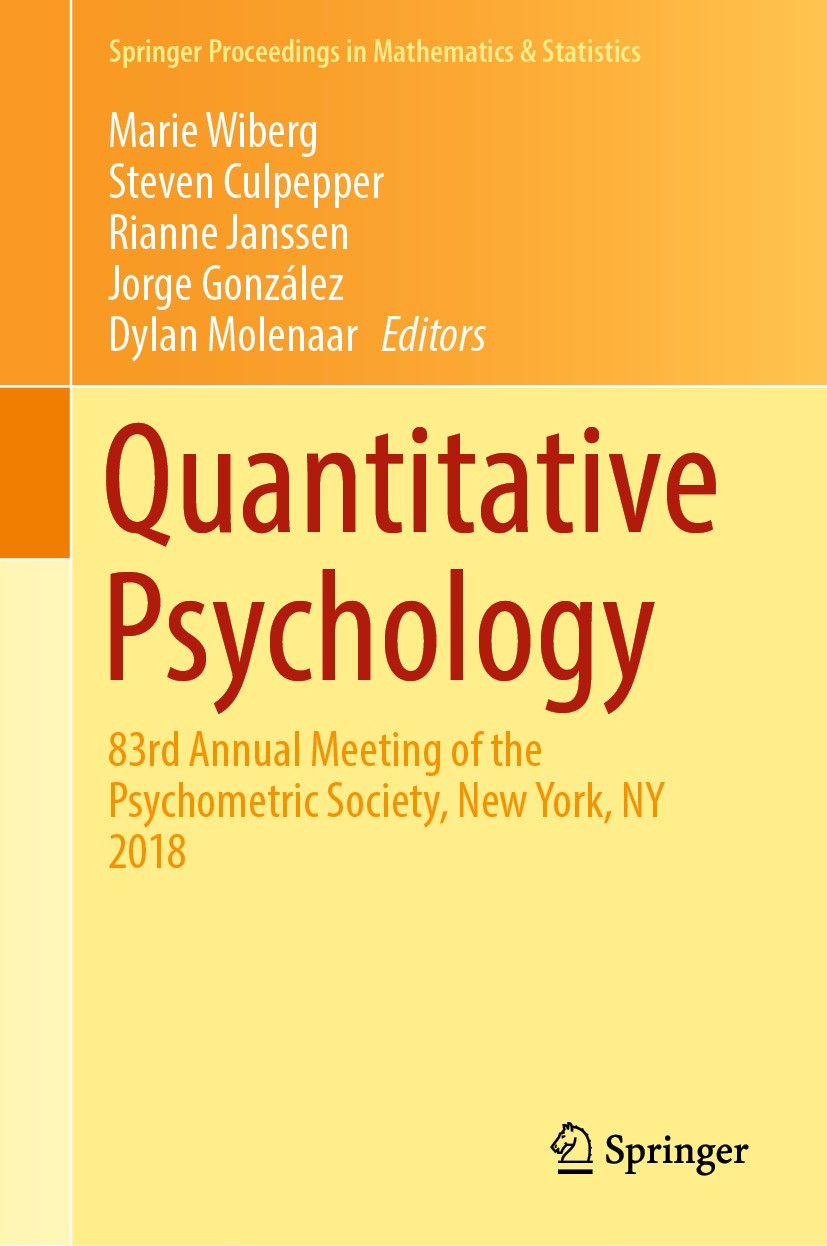 Titlebook: Quantitative Psychology; 83rd Annual Meeting Marie Wiberg,Steven Culpepper,Dylan Molenaar Conference proceedings 2019 Springer Nature Swit Titlebook: Quantitative Psychology; 83rd Annual Meeting Marie Wiberg,Steven Culpepper,Dylan Molenaar Conference proceedings 2019 Springer Nature Swit