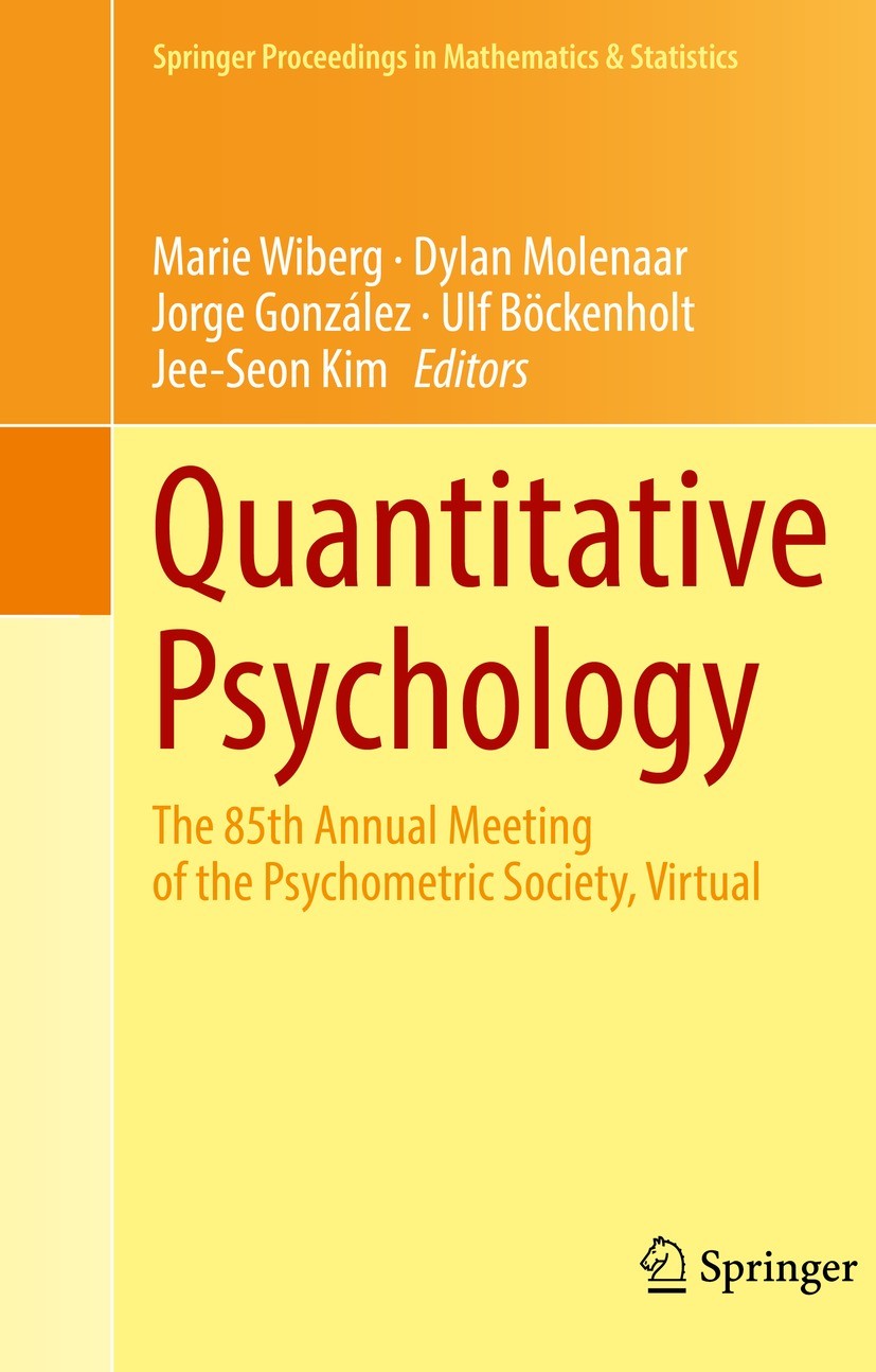 Titlebook: Quantitative Psychology; The 85th Annual Meet Marie Wiberg,Dylan Molenaar,Jee-Seon Kim Conference proceedings 2021 The Editor(s) (if applic Titlebook: Quantitative Psychology; The 85th Annual Meet Marie Wiberg,Dylan Molenaar,Jee-Seon Kim Conference proceedings 2021 The Editor(s) (if applic