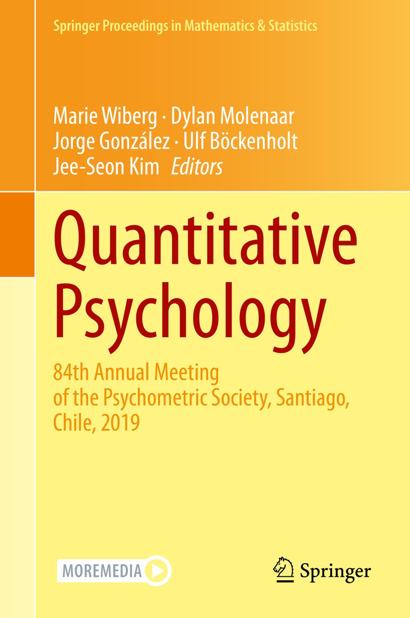 Titlebook: Quantitative Psychology; 84th Annual Meeting Marie Wiberg,Dylan Molenaar,Jee-Seon Kim Conference proceedings 2020 Springer Nature Switzerl Titlebook: Quantitative Psychology; 84th Annual Meeting Marie Wiberg,Dylan Molenaar,Jee-Seon Kim Conference proceedings 2020 Springer Nature Switzerl