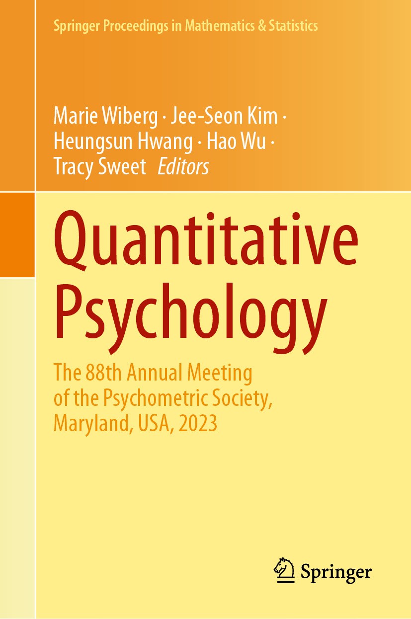 Titlebook: Quantitative Psychology; The 88th Annual Meet Marie Wiberg,Jee-Seon Kim,Heungsun Hwang,Hao Wu,Tr Conference proceedings 2024 The Editor(s) Titlebook: Quantitative Psychology; The 88th Annual Meet Marie Wiberg,Jee-Seon Kim,Heungsun Hwang,Hao Wu,Tr Conference proceedings 2024 The Editor(s)