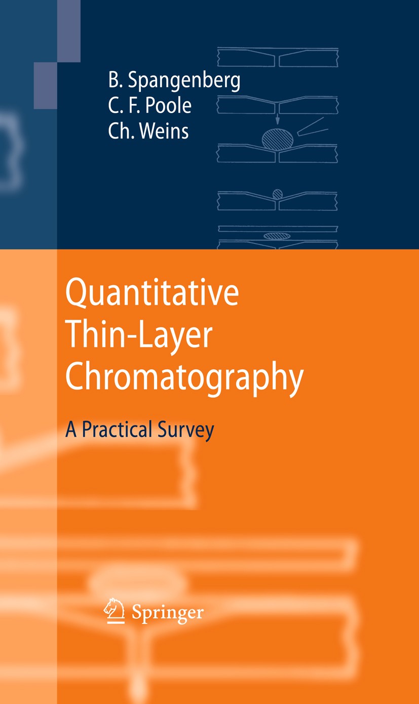 Titlebook: Quantitative Thin-Layer Chromatography; A Practical Survey Bernd Spangenberg,Colin F. Poole,Christel Weins Book 2011 Springer-Verlag Berlin Titlebook: Quantitative Thin-Layer Chromatography; A Practical Survey Bernd Spangenberg,Colin F. Poole,Christel Weins Book 2011 Springer-Verlag Berlin