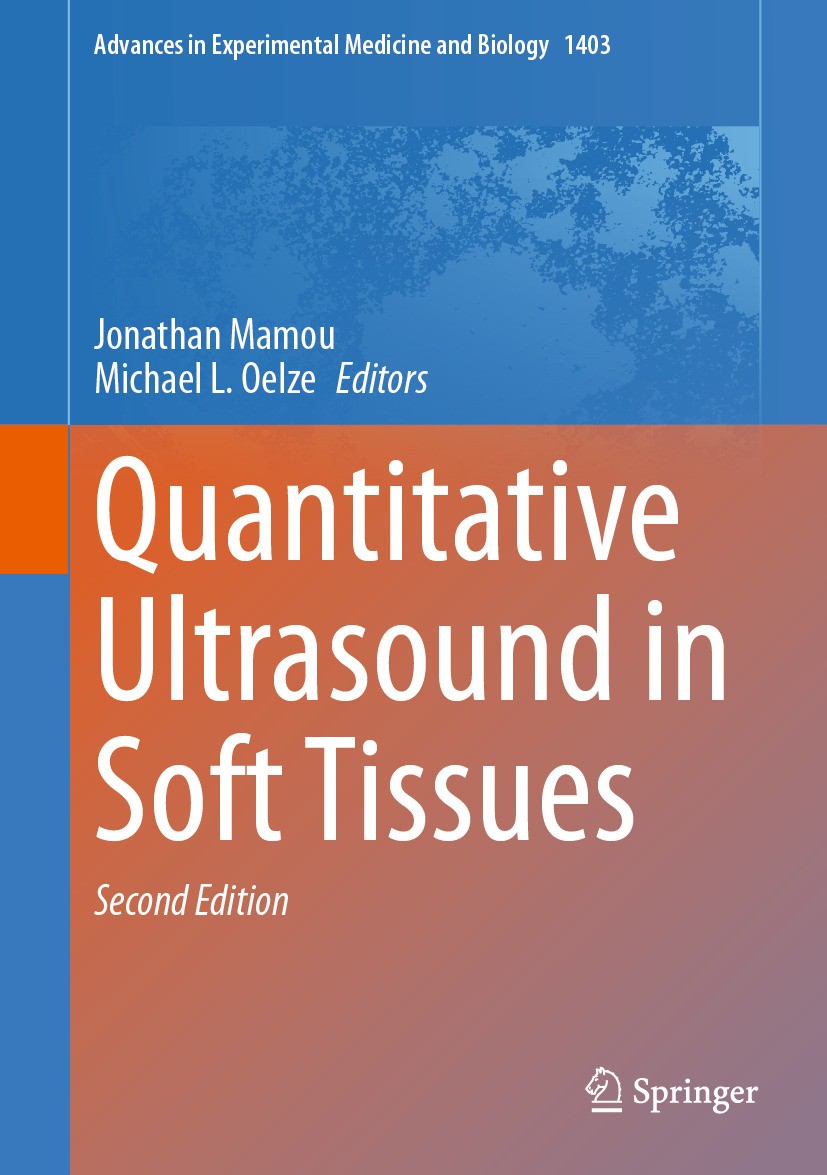 Titlebook: Quantitative Ultrasound in Soft Tissues; Jonathan Mamou,Michael L. Oelze Book 2023Latest edition The Editor(s) (if applicable) and The Aut Titlebook: Quantitative Ultrasound in Soft Tissues; Jonathan Mamou,Michael L. Oelze Book 2023Latest edition The Editor(s) (if applicable) and The Aut