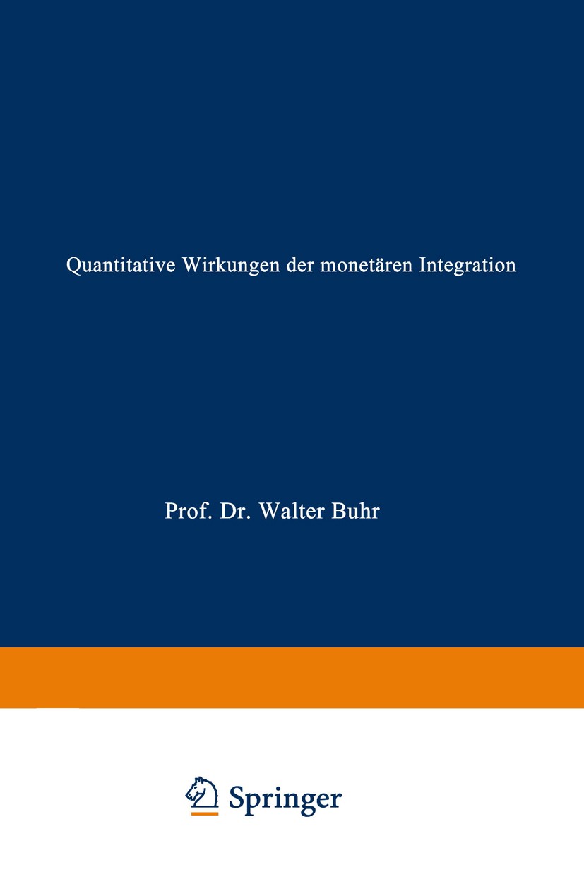 Titlebook: Quantitative Wirkungen der monetären Integration; Eine Simulationsstud Marc Büdenbender Textbook 1999 Springer Fachmedien Wiesbaden 1999 Ma Titlebook: Quantitative Wirkungen der monetären Integration; Eine Simulationsstud Marc Büdenbender Textbook 1999 Springer Fachmedien Wiesbaden 1999 Ma
