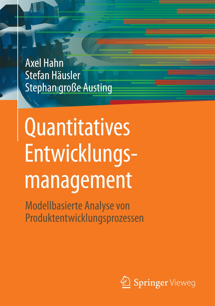 Titlebook: Quantitatives Entwicklungsmanagement; Modellbasierte Analy Axel Hahn,Stefan Häusler,Stephan große Austing Book 2013 Springer-Verlag Berlin Titlebook: Quantitatives Entwicklungsmanagement; Modellbasierte Analy Axel Hahn,Stefan Häusler,Stephan große Austing Book 2013 Springer-Verlag Berlin