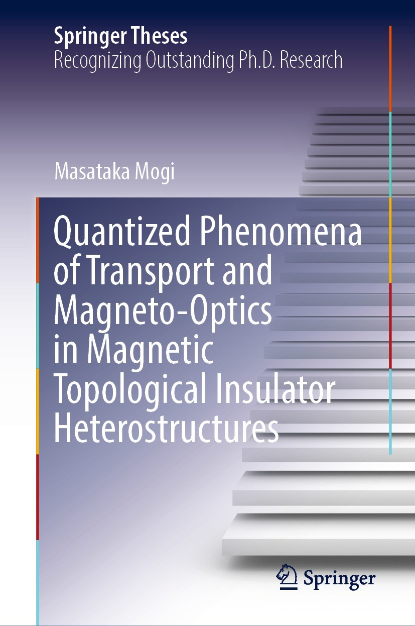Titlebook: Quantized Phenomena of Transport and Magneto-Optics in Magnetic Topological Insulator Heterostructur; Masataka Mogi Book 2022 The Editor(s Titlebook: Quantized Phenomena of Transport and Magneto-Optics in Magnetic Topological Insulator Heterostructur; Masataka Mogi Book 2022 The Editor(s