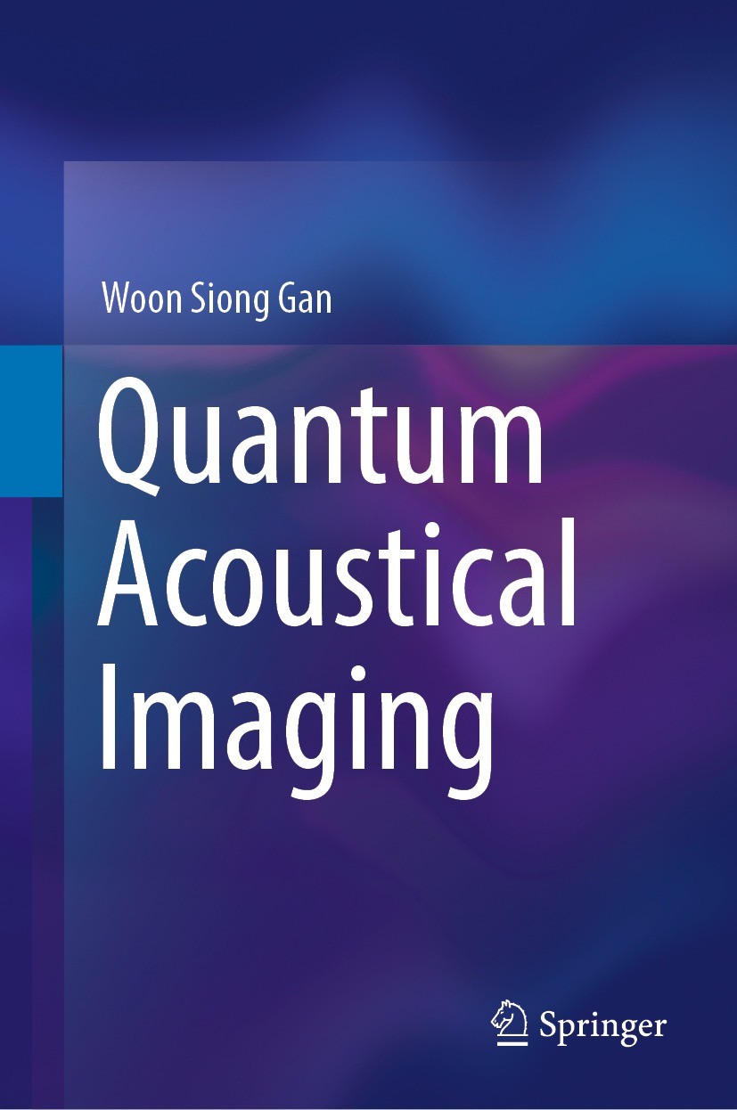 Titlebook: Quantum Acoustical Imaging; Woon Siong Gan Book 2022 Springer Nature Singapore Pte Ltd. 2022 Tetrahertz Ultrasound.Optical Transducers.Nan Titlebook: Quantum Acoustical Imaging; Woon Siong Gan Book 2022 Springer Nature Singapore Pte Ltd. 2022 Tetrahertz Ultrasound.Optical Transducers.Nan