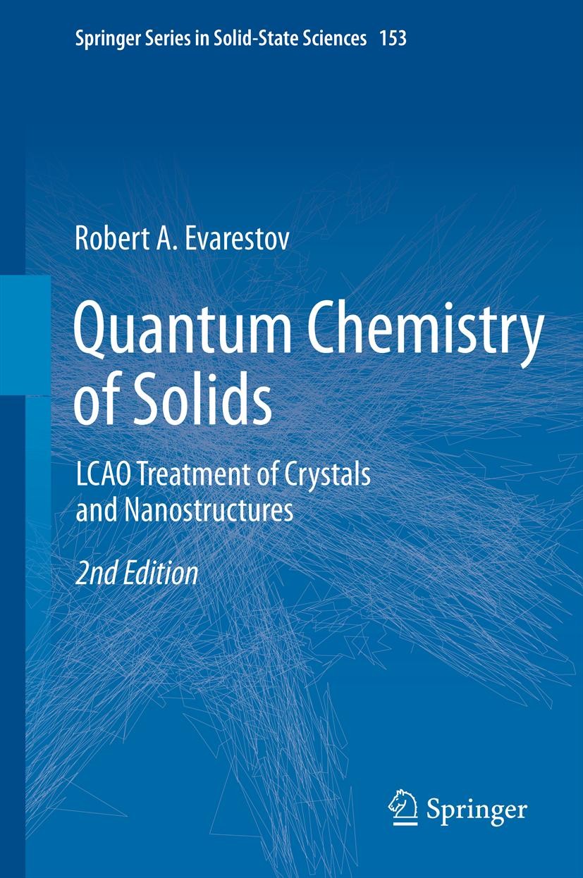 Titlebook: Quantum Chemistry of Solids; LCAO Treatment of Cr Robert A. Evarestov Book 2012Latest edition Springer-Verlag Berlin Heidelberg 2012 Hartre Titlebook: Quantum Chemistry of Solids; LCAO Treatment of Cr Robert A. Evarestov Book 2012Latest edition Springer-Verlag Berlin Heidelberg 2012 Hartre