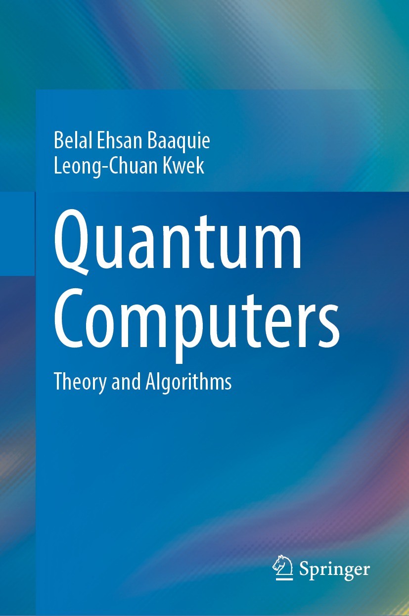 Titlebook: Quantum Computers; Theory and Algorithm Belal Ehsan Baaquie,Leong-Chuan Kwek Book 2023 The Editor(s) (if applicable) and The Author(s), und Titlebook: Quantum Computers; Theory and Algorithm Belal Ehsan Baaquie,Leong-Chuan Kwek Book 2023 The Editor(s) (if applicable) and The Author(s), und
