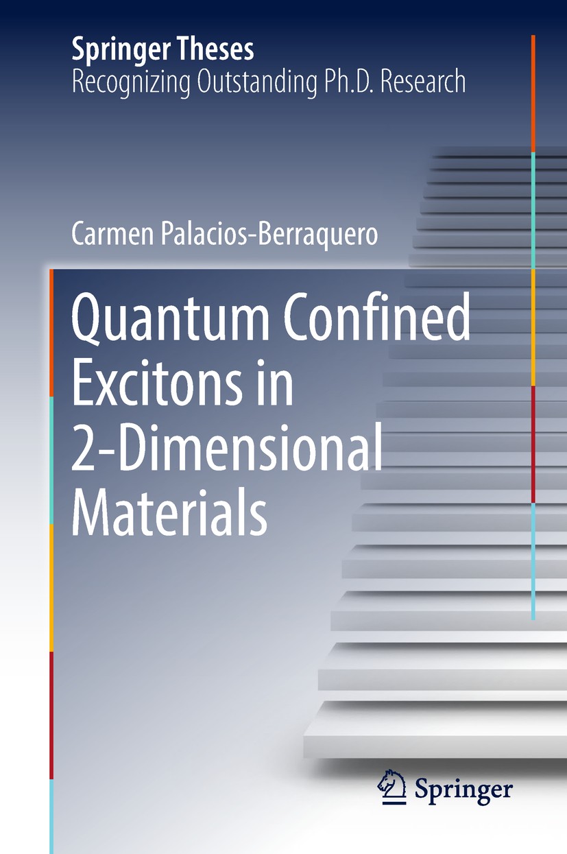 Titlebook: Quantum Confined Excitons in 2-Dimensional Materials; Carmen Palacios-Berraquero Book 2018 Springer Nature Switzerland AG 2018 2-Dimension Titlebook: Quantum Confined Excitons in 2-Dimensional Materials; Carmen Palacios-Berraquero Book 2018 Springer Nature Switzerland AG 2018 2-Dimension