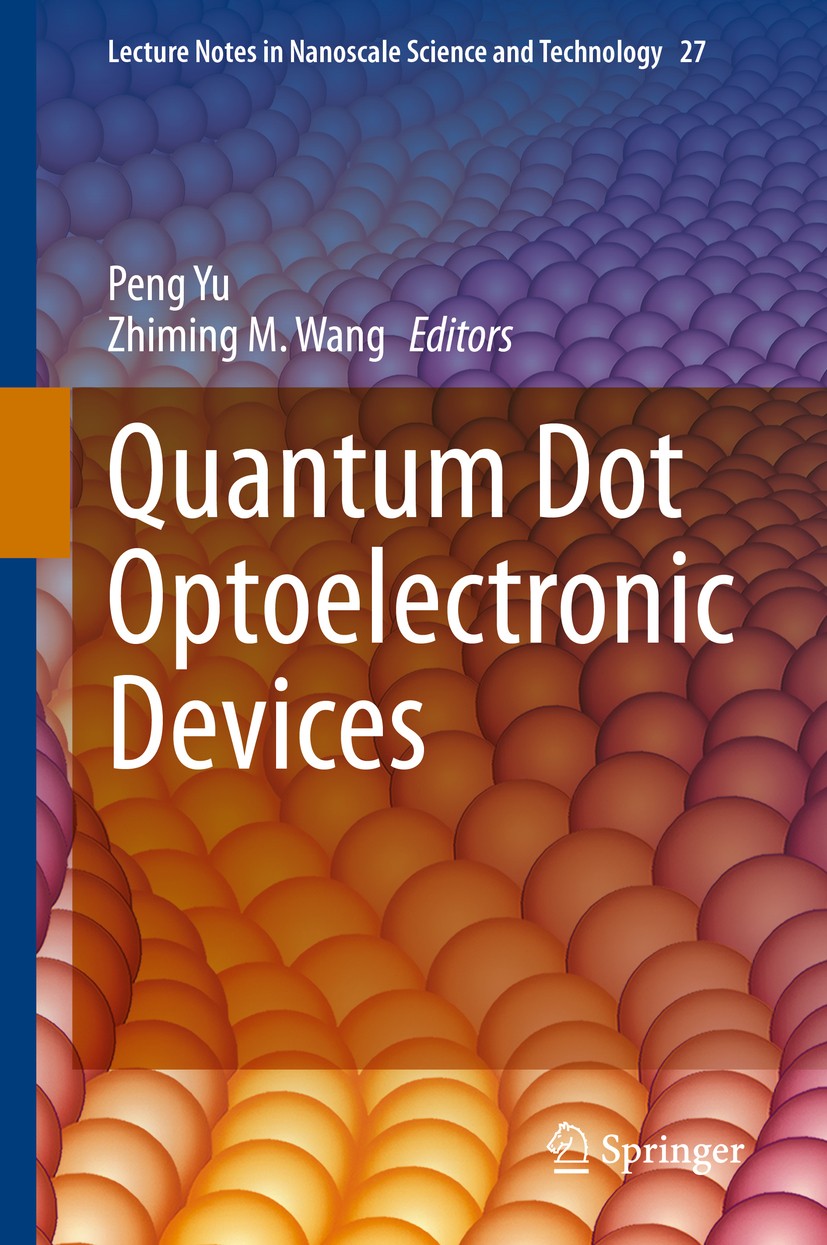 Titlebook: Quantum Dot Optoelectronic Devices; Peng Yu,Zhiming M. Wang Book 2020 Springer Nature Switzerland AG 2020 quantum dot solar cells.quantum Titlebook: Quantum Dot Optoelectronic Devices; Peng Yu,Zhiming M. Wang Book 2020 Springer Nature Switzerland AG 2020 quantum dot solar cells.quantum