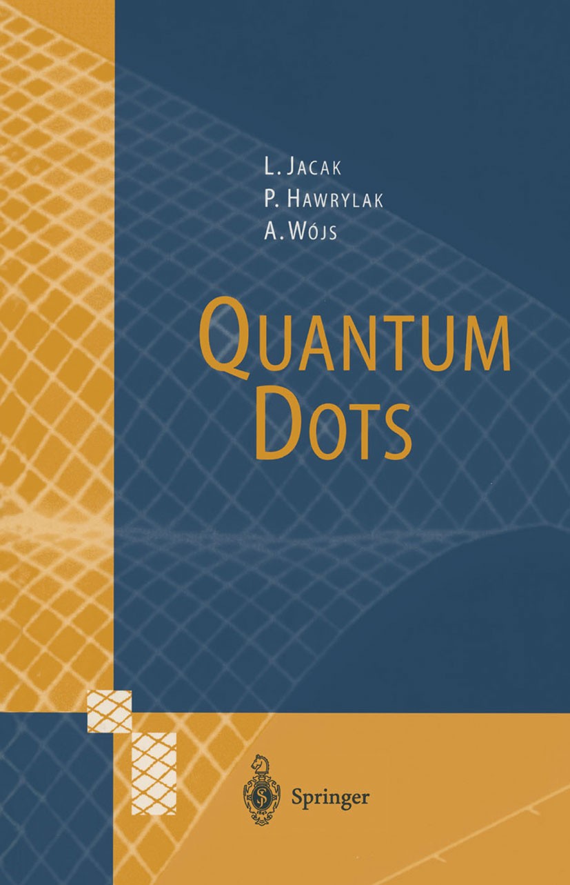Titlebook: Quantum Dots; Lucjan Jacak,Arkadiusz Wójs,Paweł Hawrylak Book 1998 Springer-Verlag Berlin Heidelberg 1998 electronic structure.mechanics.q Titlebook: Quantum Dots; Lucjan Jacak,Arkadiusz Wójs,Paweł Hawrylak Book 1998 Springer-Verlag Berlin Heidelberg 1998 electronic structure.mechanics.q