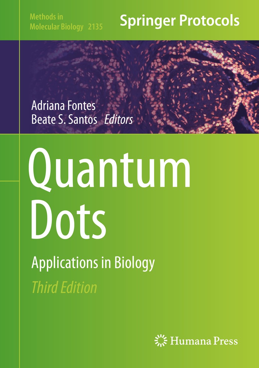 Titlebook: Quantum Dots; Applications in Biol Adriana Fontes,Beate S. Santos Book 2020Latest edition Springer Science+Business Media, LLC, part of Spr Titlebook: Quantum Dots; Applications in Biol Adriana Fontes,Beate S. Santos Book 2020Latest edition Springer Science+Business Media, LLC, part of Spr