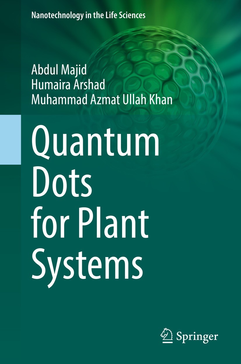 Titlebook: Quantum Dots for Plant Systems; Abdul Majid,Humaira Arshad,Muhammad Azmat Ullah Kh Book 2022 The Editor(s) (if applicable) and The Author( Titlebook: Quantum Dots for Plant Systems; Abdul Majid,Humaira Arshad,Muhammad Azmat Ullah Kh Book 2022 The Editor(s) (if applicable) and The Author(