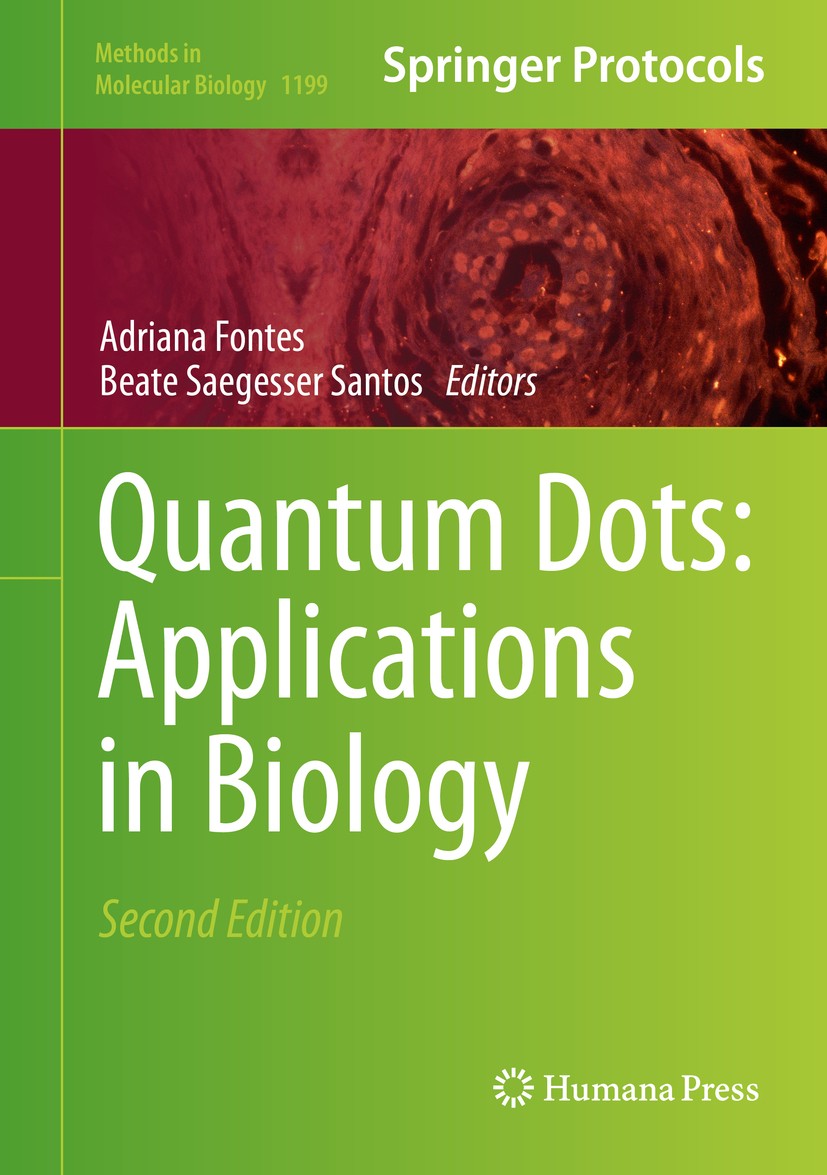 Titlebook: Quantum Dots: Applications in Biology; Adriana Fontes,Beate Saegesser Santos Book 2014Latest edition Springer Science+Business Media New Y Titlebook: Quantum Dots: Applications in Biology; Adriana Fontes,Beate Saegesser Santos Book 2014Latest edition Springer Science+Business Media New Y