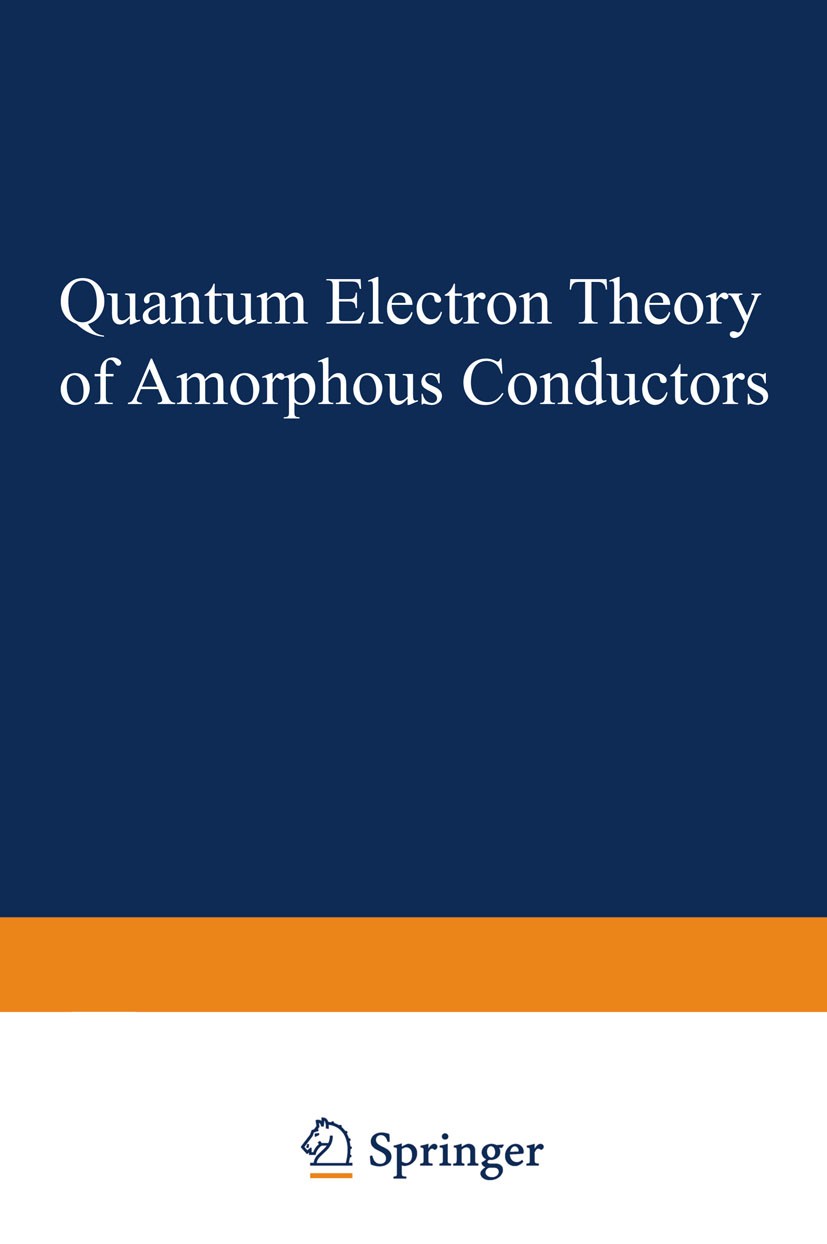 Titlebook: Quantum Electron Theory of Amorphous Conductors; Aleksandr Ivanovich Gubanov Book 1965 Consultants Bureau Enterprises, Inc. 1965 crystal.e Titlebook: Quantum Electron Theory of Amorphous Conductors; Aleksandr Ivanovich Gubanov Book 1965 Consultants Bureau Enterprises, Inc. 1965 crystal.e