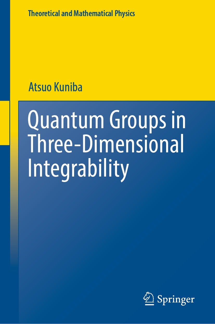 Titlebook: Quantum Groups in Three-Dimensional Integrability; Atsuo Kuniba Book 2022 The Editor(s) (if applicable) and The Author(s), under exclusive Titlebook: Quantum Groups in Three-Dimensional Integrability; Atsuo Kuniba Book 2022 The Editor(s) (if applicable) and The Author(s), under exclusive