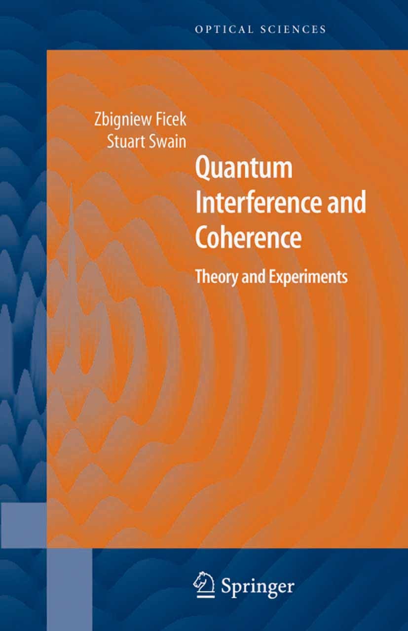 Titlebook: Quantum Interference and Coherence; Theory and Experimen Zbigniew Ficek,Stuart Swain,William T. Rhodes,Tosh Book 2005 Springer-Verlag New Y Titlebook: Quantum Interference and Coherence; Theory and Experimen Zbigniew Ficek,Stuart Swain,William T. Rhodes,Tosh Book 2005 Springer-Verlag New Y
