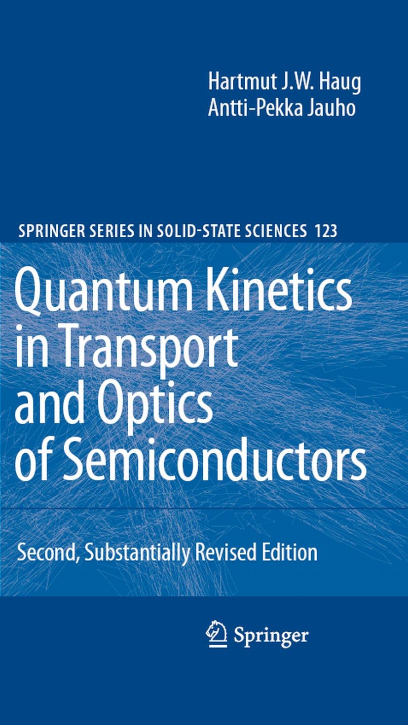 Titlebook: Quantum Kinetics in Transport and Optics of Semiconductors; Hartmut Haug,Antti-Pekka Jauho Book 2008Latest edition Springer-Verlag Berlin Titlebook: Quantum Kinetics in Transport and Optics of Semiconductors; Hartmut Haug,Antti-Pekka Jauho Book 2008Latest edition Springer-Verlag Berlin