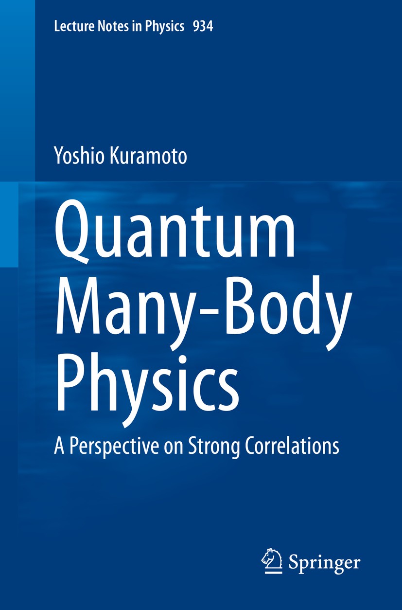 Titlebook: Quantum Many-Body Physics; A Perspective on Str Yoshio Kuramoto Book 2020 Springer Japan KK, part of Springer Nature 2020 3d and 4f Electro Titlebook: Quantum Many-Body Physics; A Perspective on Str Yoshio Kuramoto Book 2020 Springer Japan KK, part of Springer Nature 2020 3d and 4f Electro