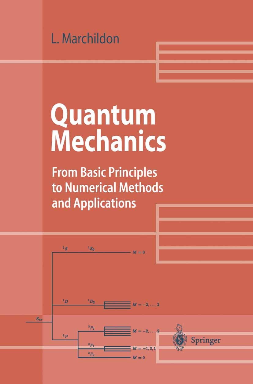Titlebook: Quantum Mechanics; From Basic Principle Louis Marchildon Textbook 2002 Springer-Verlag Berlin Heidelberg 2002 Quantum physics.atomic orbita Titlebook: Quantum Mechanics; From Basic Principle Louis Marchildon Textbook 2002 Springer-Verlag Berlin Heidelberg 2002 Quantum physics.atomic orbita