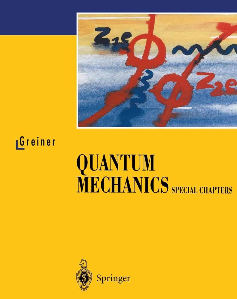 Titlebook: Quantum Mechanics; Special Chapters Walter Greiner Textbook 19981st edition Springer-Verlag Berlin Heidelberg 1998 Casimir effect.Quantenme Titlebook: Quantum Mechanics; Special Chapters Walter Greiner Textbook 19981st edition Springer-Verlag Berlin Heidelberg 1998 Casimir effect.Quantenme