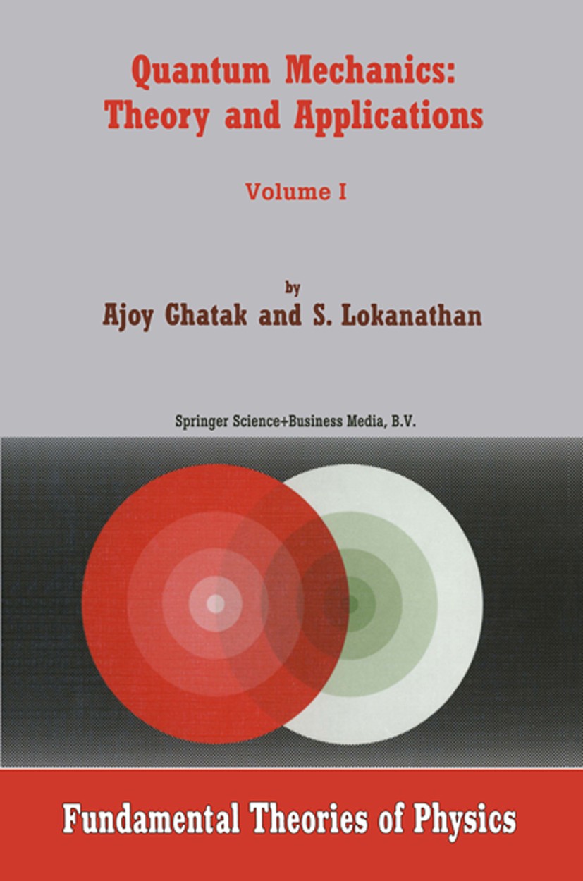 Titlebook: Quantum Mechanics: Theory and Applications; Ajoy Ghatak,S. Lokanathan Book 2004 Springer Science+Business Media B.V. 2004 Angular Momentum Titlebook: Quantum Mechanics: Theory and Applications; Ajoy Ghatak,S. Lokanathan Book 2004 Springer Science+Business Media B.V. 2004 Angular Momentum