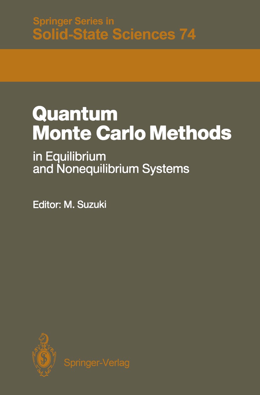Titlebook: Quantum Monte Carlo Methods in Equilibrium and Nonequilibrium Systems; Proceedings of the N Masuo Suzuki Conference proceedings 1987 Spring Titlebook: Quantum Monte Carlo Methods in Equilibrium and Nonequilibrium Systems; Proceedings of the N Masuo Suzuki Conference proceedings 1987 Spring