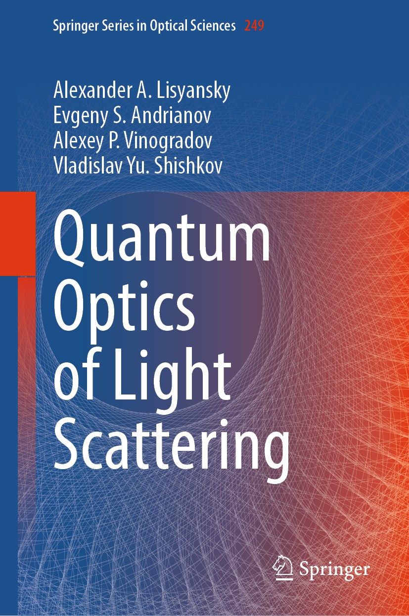Titlebook: Quantum Optics of Light Scattering; Alexander A. Lisyansky,Evgeny S. Andrianov,Vladisl Book 2024 The Editor(s) (if applicable) and The Aut Titlebook: Quantum Optics of Light Scattering; Alexander A. Lisyansky,Evgeny S. Andrianov,Vladisl Book 2024 The Editor(s) (if applicable) and The Aut