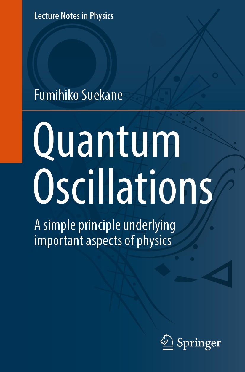 Titlebook: Quantum Oscillations; A simple principle u Fumihiko Suekane Book 2021 Springer Nature Switzerland AG 2021 Quantum Oscillation.Particle Mixi Titlebook: Quantum Oscillations; A simple principle u Fumihiko Suekane Book 2021 Springer Nature Switzerland AG 2021 Quantum Oscillation.Particle Mixi