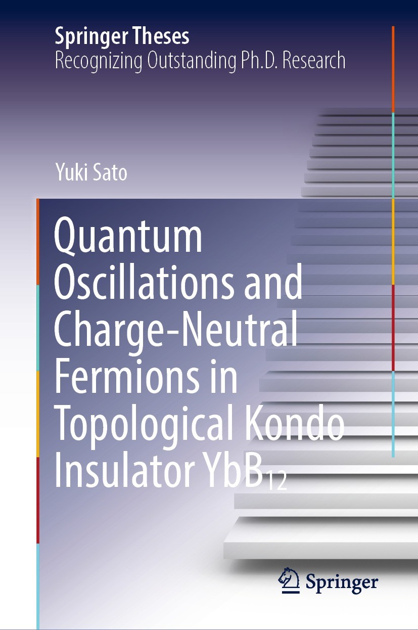 Titlebook: Quantum Oscillations and Charge-Neutral Fermions in Topological Kondo Insulator YbB₁₂; Yuki Sato Book 2021 The Editor(s) (if applicable) a Titlebook: Quantum Oscillations and Charge-Neutral Fermions in Topological Kondo Insulator YbB₁₂; Yuki Sato Book 2021 The Editor(s) (if applicable) a
