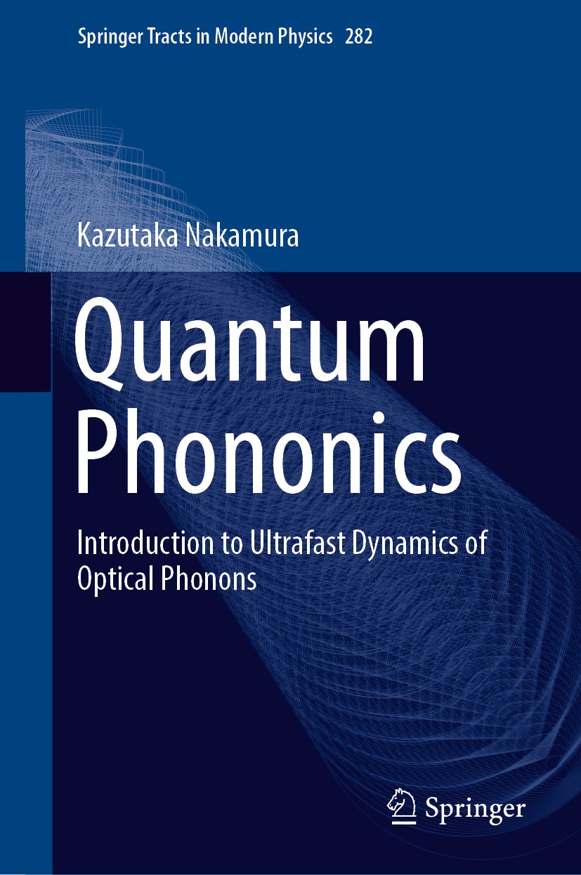 Titlebook: Quantum Phononics; Introduction to Ultr Kazutaka Nakamura Book 2019 Springer Nature Switzerland AG 2019 Coherent Optical Phonons.Coherent C Titlebook: Quantum Phononics; Introduction to Ultr Kazutaka Nakamura Book 2019 Springer Nature Switzerland AG 2019 Coherent Optical Phonons.Coherent C