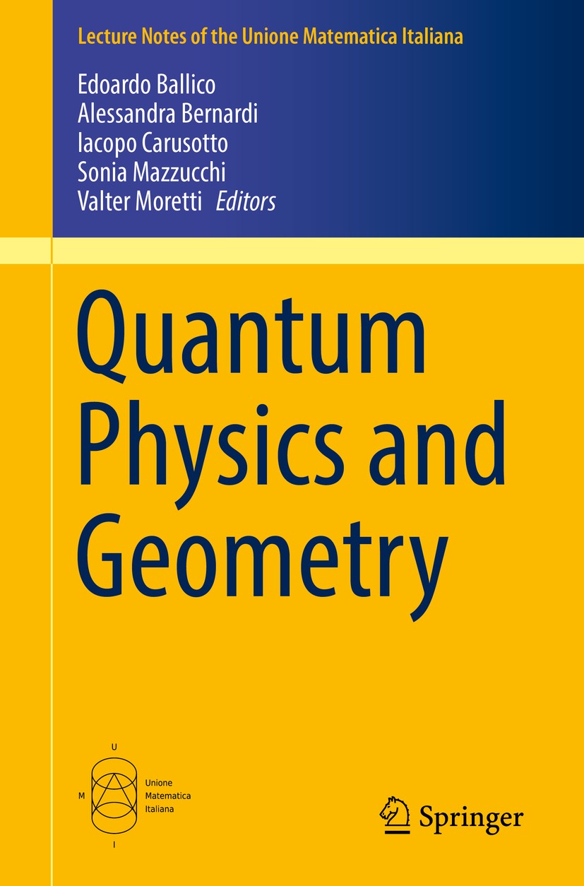 Titlebook: Quantum Physics and Geometry; Edoardo Ballico,Alessandra Bernardi,Valter Moretti Book 2019 Springer Nature Switzerland AG 2019 Entanglemen Titlebook: Quantum Physics and Geometry; Edoardo Ballico,Alessandra Bernardi,Valter Moretti Book 2019 Springer Nature Switzerland AG 2019 Entanglemen
