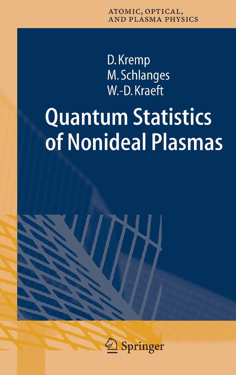 Titlebook: Quantum Statistics of Nonideal Plasmas; Dietrich Kremp,Manfred Schlanges,Wolf-Dietrich Kra Book 2005 Springer-Verlag Berlin Heidelberg 200 Titlebook: Quantum Statistics of Nonideal Plasmas; Dietrich Kremp,Manfred Schlanges,Wolf-Dietrich Kra Book 2005 Springer-Verlag Berlin Heidelberg 200