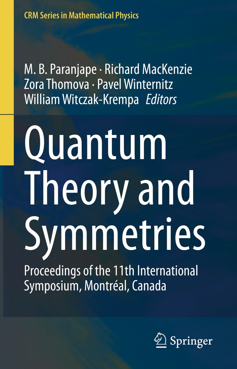 Titlebook: Quantum Theory and Symmetries; Proceedings of the 1 M. B. Paranjape,Richard MacKenzie,William Witczak- Conference proceedings 2021 Springer Titlebook: Quantum Theory and Symmetries; Proceedings of the 1 M. B. Paranjape,Richard MacKenzie,William Witczak- Conference proceedings 2021 Springer