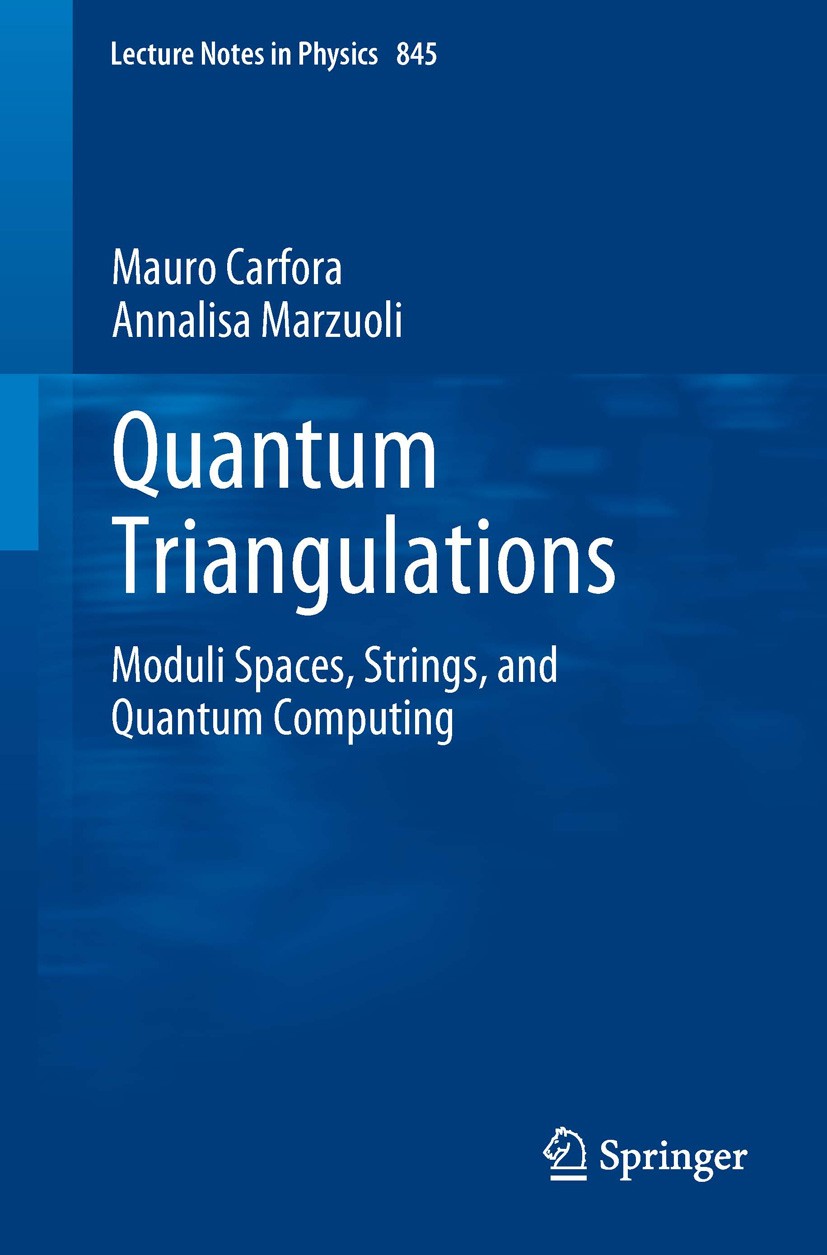 Titlebook: Quantum Triangulations; Moduli Spaces, Strin Mauro Carfora,Annalisa Marzuoli Book 20121st edition Springer-Verlag Berlin Heidelberg 2012 Dy Titlebook: Quantum Triangulations; Moduli Spaces, Strin Mauro Carfora,Annalisa Marzuoli Book 20121st edition Springer-Verlag Berlin Heidelberg 2012 Dy