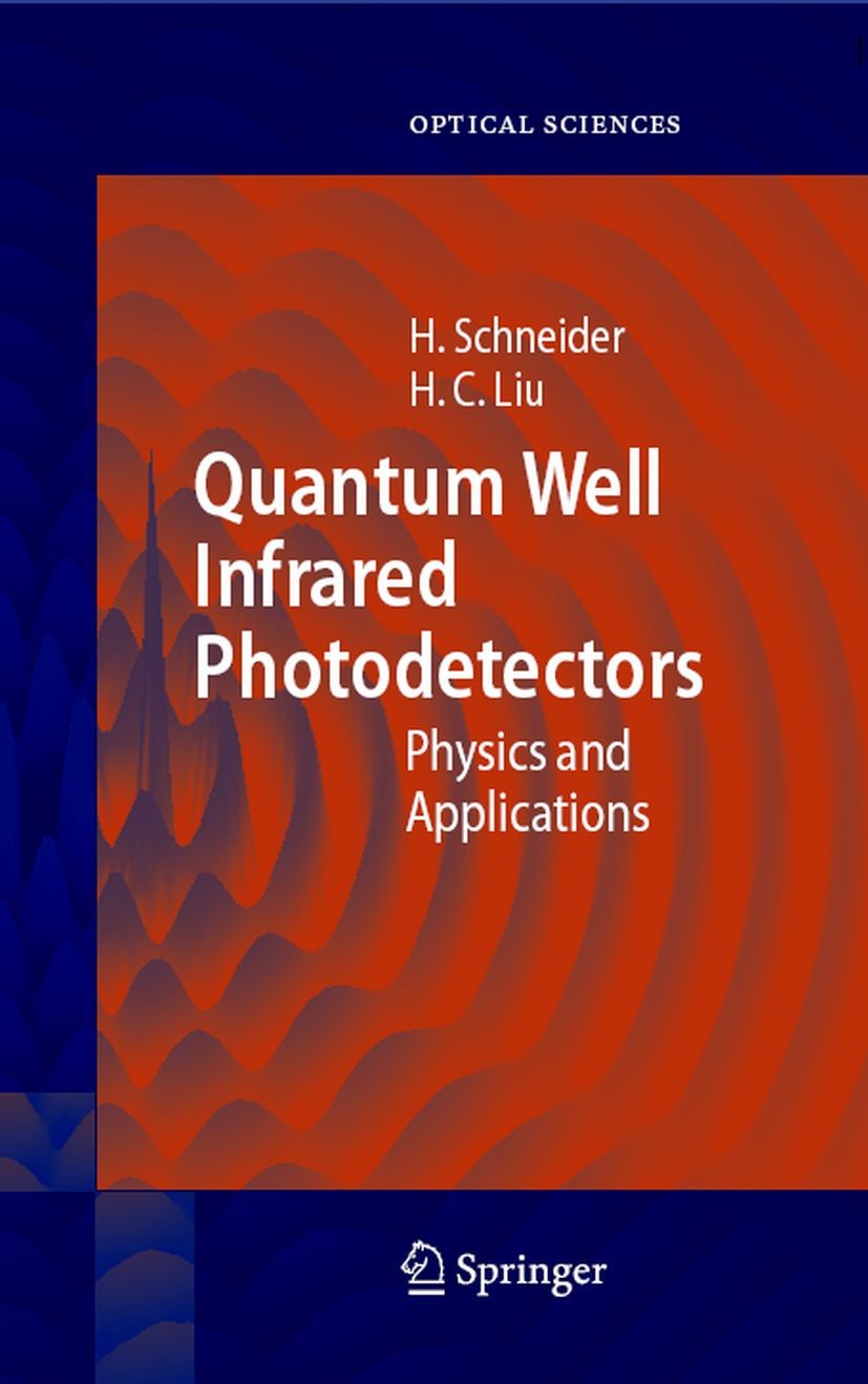 Titlebook: Quantum Well Infrared Photodetectors; Physics and Applicat Harald Schneider,Hui Chun Liu Book 2007 Springer-Verlag Berlin Heidelberg 2007 I Titlebook: Quantum Well Infrared Photodetectors; Physics and Applicat Harald Schneider,Hui Chun Liu Book 2007 Springer-Verlag Berlin Heidelberg 2007 I