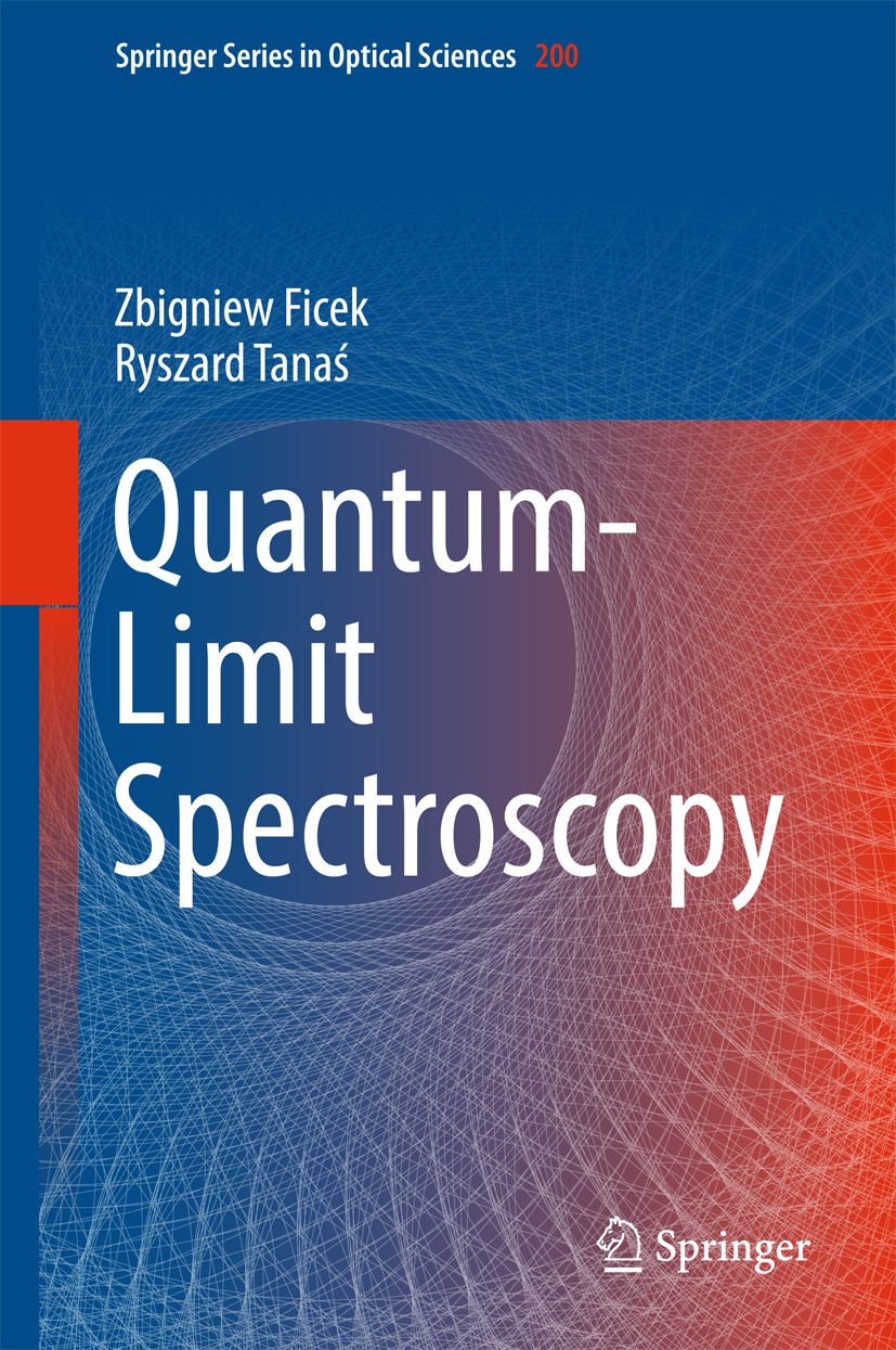Titlebook: Quantum-Limit Spectroscopy; Zbigniew Ficek,Ryszard Tanaś Book 2017 Springer Science+Business Media LLC 2017 quantum-limit spectroscopy.qua Titlebook: Quantum-Limit Spectroscopy; Zbigniew Ficek,Ryszard Tanaś Book 2017 Springer Science+Business Media LLC 2017 quantum-limit spectroscopy.qua