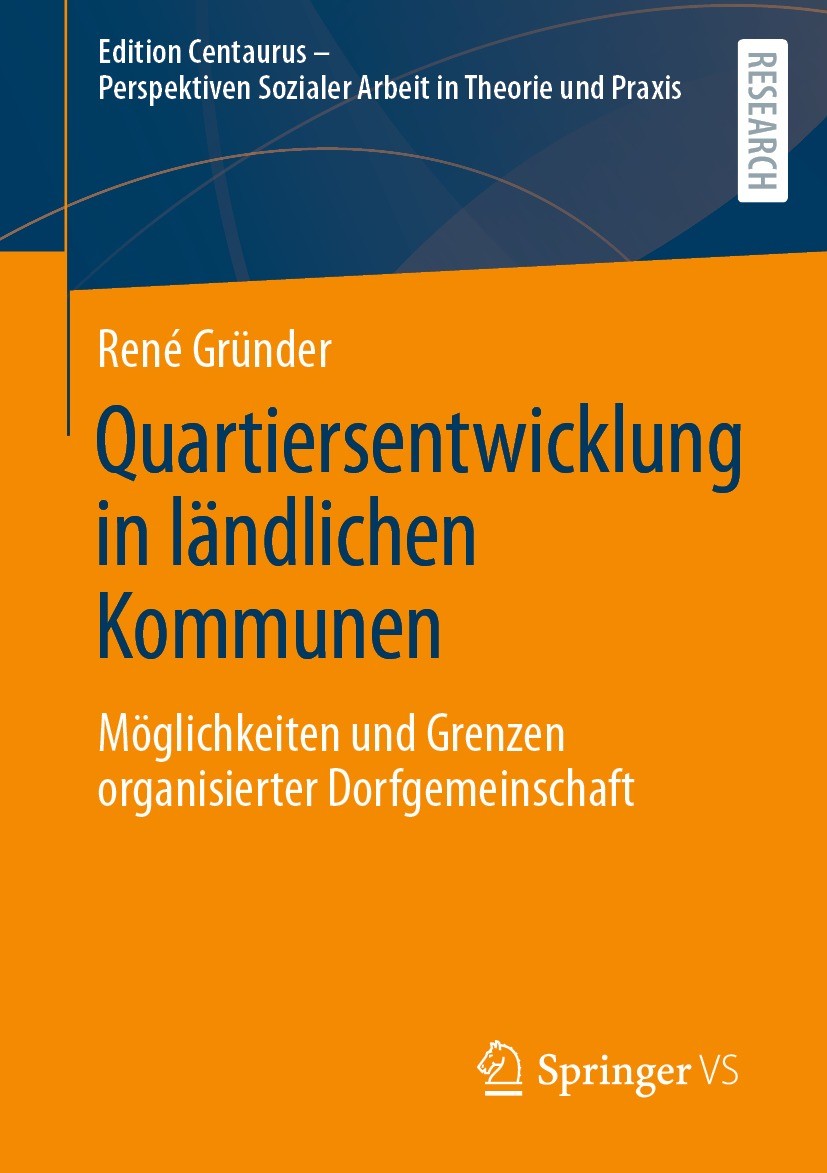 Titlebook: Quartiersentwicklung in ländlichen Kommunen; Möglichkeiten und Gr René Gründer Book 2022 Der/die Herausgeber bzw. der/die Autor(en), exklus Titlebook: Quartiersentwicklung in ländlichen Kommunen; Möglichkeiten und Gr René Gründer Book 2022 Der/die Herausgeber bzw. der/die Autor(en), exklus