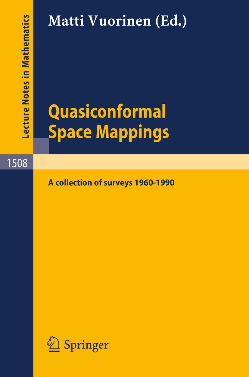 Titlebook: Quasiconformal Space Mappings; A collection of surv Matti Vuorinen Conference proceedings 1992 Springer-Verlag Berlin Heidelberg 1992 L-p T Titlebook: Quasiconformal Space Mappings; A collection of surv Matti Vuorinen Conference proceedings 1992 Springer-Verlag Berlin Heidelberg 1992 L-p T