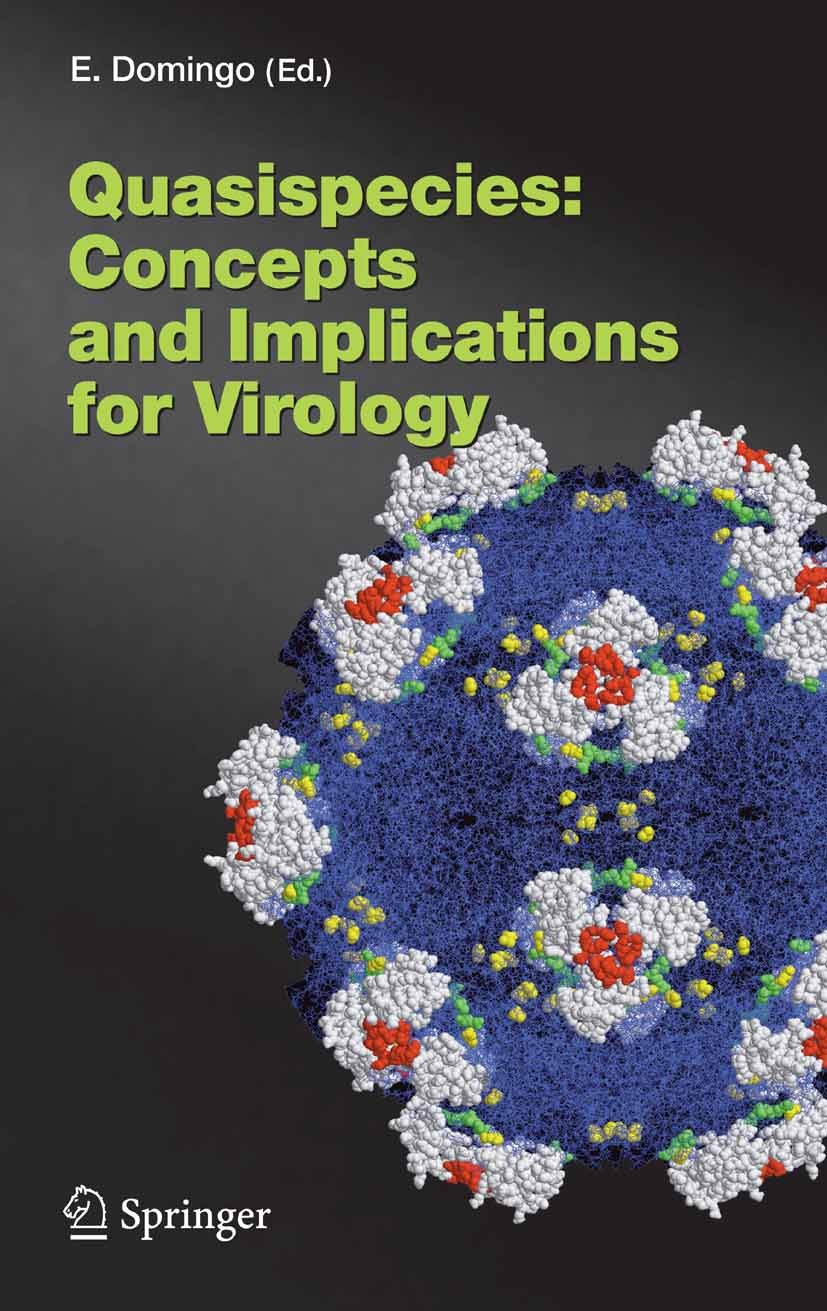 Titlebook: Quasispecies: Concept and Implications for Virology; Esteban Domingo Book 2006 The Editor(s) (if applicable) and The Author(s), under excl Titlebook: Quasispecies: Concept and Implications for Virology; Esteban Domingo Book 2006 The Editor(s) (if applicable) and The Author(s), under excl