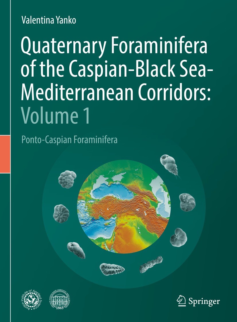 Titlebook: Quaternary Foraminifera of the Caspian-Black Sea-Mediterranean Corridors: Volume 1; Ponto-Caspian Forami Valentina Yanko Book 2022 Springer Titlebook: Quaternary Foraminifera of the Caspian-Black Sea-Mediterranean Corridors: Volume 1; Ponto-Caspian Forami Valentina Yanko Book 2022 Springer