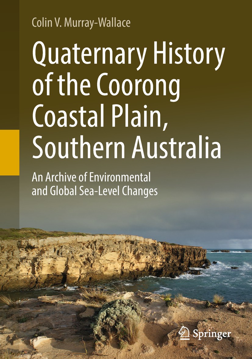 Titlebook: Quaternary History of the Coorong Coastal Plain, Southern Australia; An Archive of Enviro Colin V. Murray-Wallace Book 2018 Springer Intern Titlebook: Quaternary History of the Coorong Coastal Plain, Southern Australia; An Archive of Enviro Colin V. Murray-Wallace Book 2018 Springer Intern