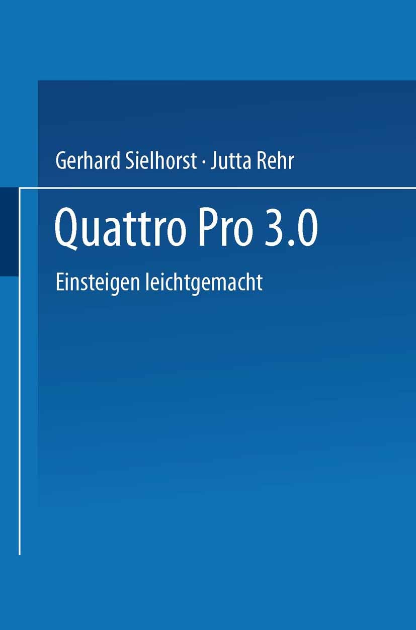 Titlebook: Quattro Pro 3.0; Einsteigen leichtgem Gerhard Sielhorst,Jutta Rehr Book 1991 Springer Fachmedien Wiesbaden 1991 Ausdruck.Datenbank.Drucken. Titlebook: Quattro Pro 3.0; Einsteigen leichtgem Gerhard Sielhorst,Jutta Rehr Book 1991 Springer Fachmedien Wiesbaden 1991 Ausdruck.Datenbank.Drucken.