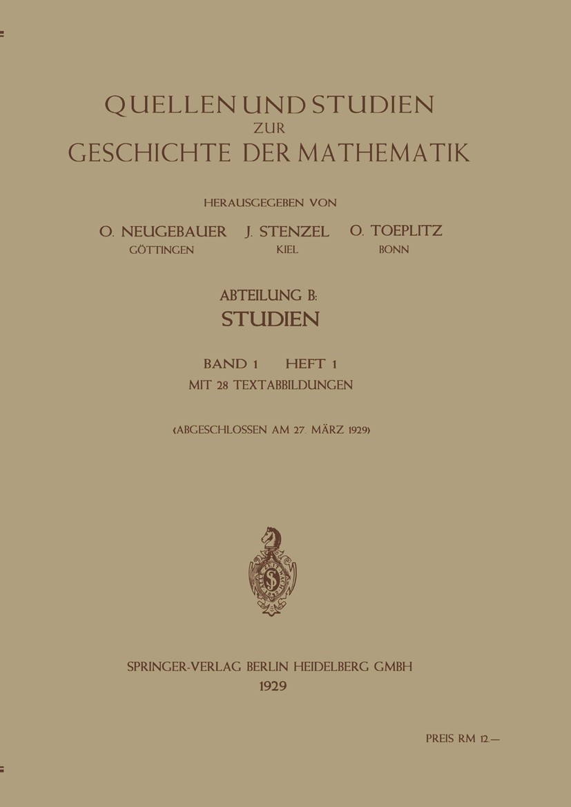 Titlebook: Quellen und Studien zur Geschichte der Mathematik, Astronomie und Physik; Abteilung B: Studien O. Neugebauer,Julius Stenzel,Otto Toeplitz B Titlebook: Quellen und Studien zur Geschichte der Mathematik, Astronomie und Physik; Abteilung B: Studien O. Neugebauer,Julius Stenzel,Otto Toeplitz B
