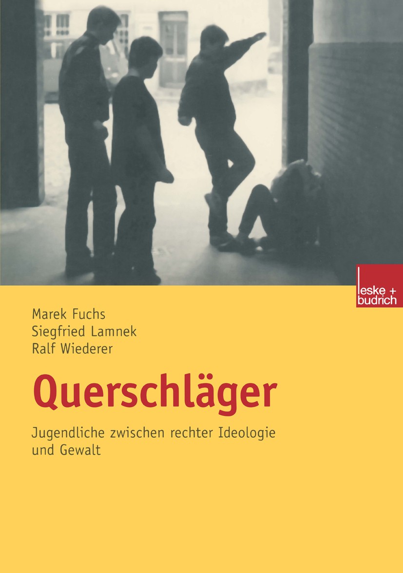 Titlebook: Querschläger; Jugendliche zwischen Marek Fuchs,Siegfried Lamnek,Ralf Wiederer Book 2003 Springer Fachmedien Wiesbaden 2003 Beziehung.Famili Titlebook: Querschläger; Jugendliche zwischen Marek Fuchs,Siegfried Lamnek,Ralf Wiederer Book 2003 Springer Fachmedien Wiesbaden 2003 Beziehung.Famili