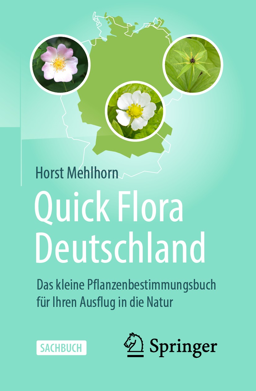 Titlebook: Quick Flora Deutschland; Das kleine Pflanzenb Horst Mehlhorn Book 2020 Der/die Herausgeber bzw. der/die Autor(en), exklusiv lizenziert durc Titlebook: Quick Flora Deutschland; Das kleine Pflanzenb Horst Mehlhorn Book 2020 Der/die Herausgeber bzw. der/die Autor(en), exklusiv lizenziert durc