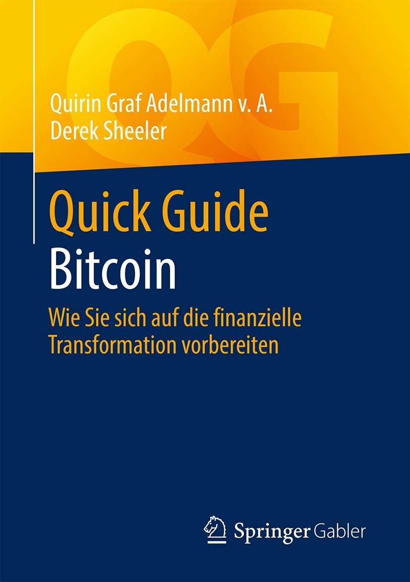 Titlebook: Quick Guide Bitcoin; Wie Sie sich auf die Quirin Graf Adelmann v. A.,Derek Sheeler Book 20211st edition Der/die Herausgeber bzw. der/die Au Titlebook: Quick Guide Bitcoin; Wie Sie sich auf die Quirin Graf Adelmann v. A.,Derek Sheeler Book 20211st edition Der/die Herausgeber bzw. der/die Au