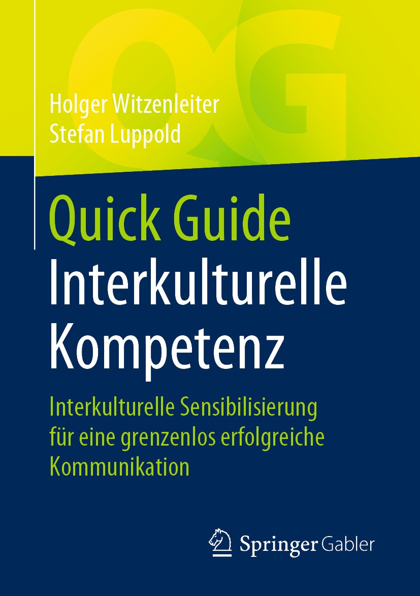 Titlebook: Quick Guide Interkulturelle Kompetenz; Interkulturelle Sens Holger Witzenleiter,Stefan Luppold Book 2020 Springer Fachmedien Wiesbaden GmbH Titlebook: Quick Guide Interkulturelle Kompetenz; Interkulturelle Sens Holger Witzenleiter,Stefan Luppold Book 2020 Springer Fachmedien Wiesbaden GmbH