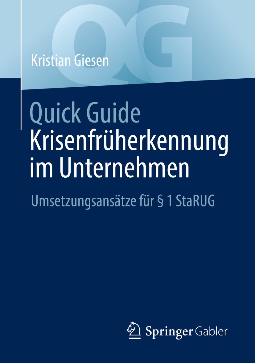 Titlebook: Quick Guide Krisenfrüherkennung im Unternehmen; Umsetzungsansätze fü Kristian Giesen Book 2022 Der/die Herausgeber bzw. der/die Autor(en), Titlebook: Quick Guide Krisenfrüherkennung im Unternehmen; Umsetzungsansätze fü Kristian Giesen Book 2022 Der/die Herausgeber bzw. der/die Autor(en),
